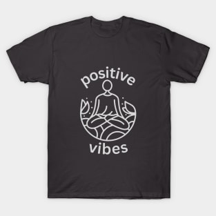 positive vibes T-Shirt